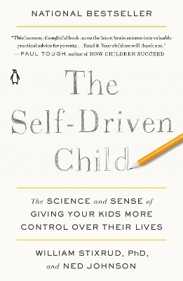 The Self-Driven Child - William Stixrud, Ned Johnson