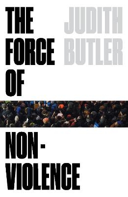 The Force of Nonviolence - Judith Butler