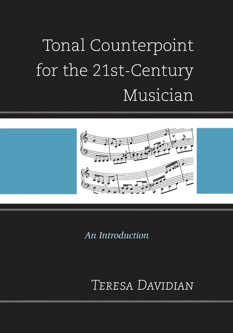 Tonal Counterpoint for the 21st-Century Musician -  Teresa Davidian