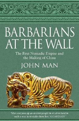 Barbarians at the Wall - John Man