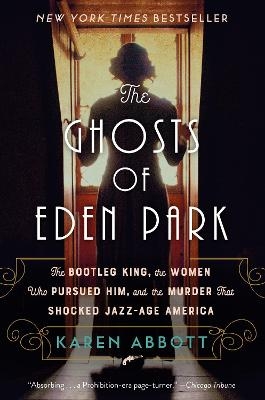 The Ghosts of Eden Park - Karen Abbott