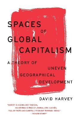 Spaces of Global Capitalism - David Harvey