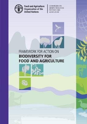 Framework for action on biodiversity for food and agriculture -  Food and Agriculture Organization