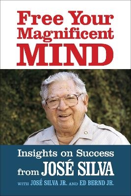 Free Your Magnificent Mind - Jose Silva