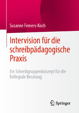 Intervision für die schreibpädagogische Praxis - Susanne Femers-Koch