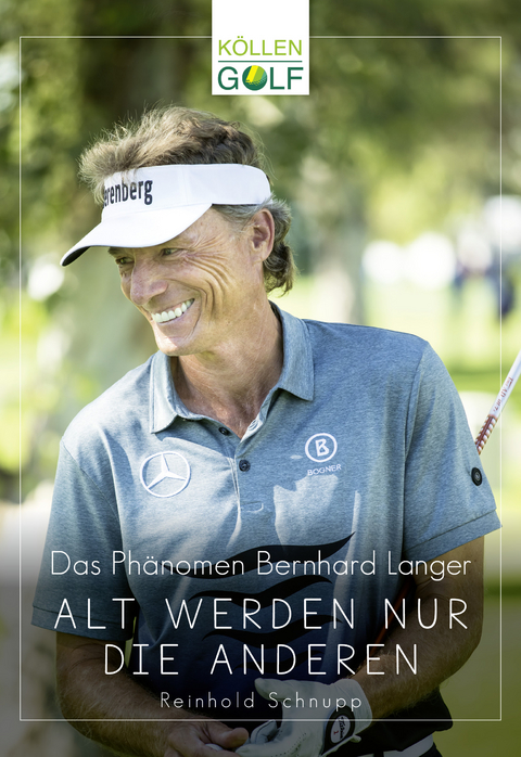 Das Phänomen Bernhard Langer - Reinhold Schnupp