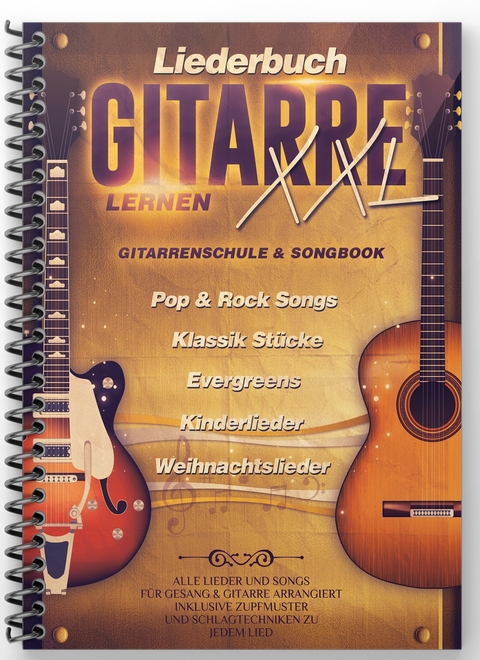 Liederbuch Gitarre Lernen XXL - Gitarrenschule & Songbook, mit praktischer Spiralbindung - Jonah Schmidt