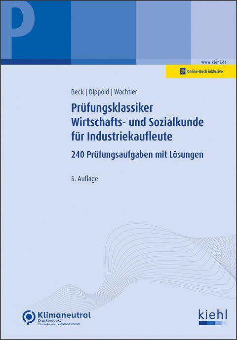 Prüfungsklassiker Wirtschafts- und Sozialkunde für Industriekaufleute - Karsten Beck, Silke Dippold, Michael Wachtler