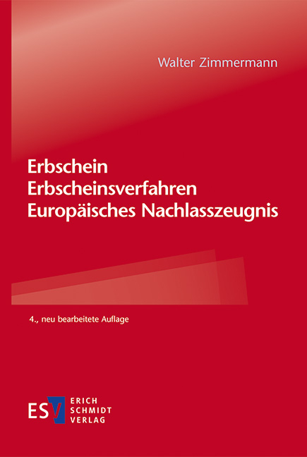 Erbschein – Erbscheinsverfahren – Europäisches Nachlasszeugnis - Walter Zimmermann