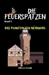 Die Feuerspatzen, Das Phantom von Nürnberg - Oliver Groß