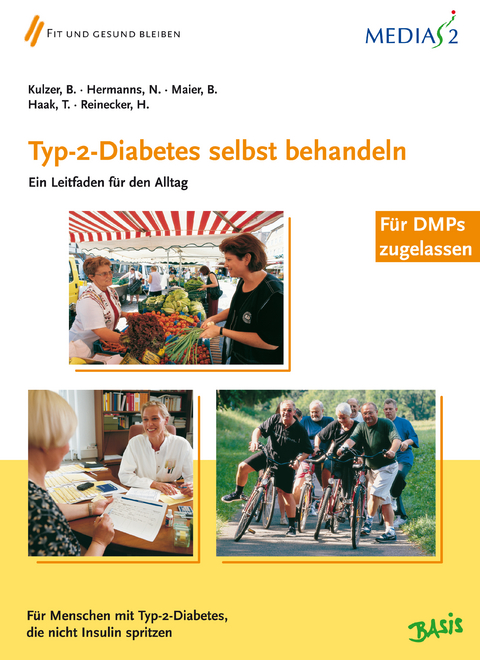 Typ-2-Diabetes selbst behandeln - Bernhard Kulzer, Norbert Hermanns, Berthold Maier, T. Haak, Hans Reinecker