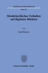 Missbräuchliches Verhalten auf digitalen Märkten. - Eugen Reismann