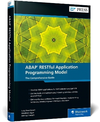 ABAP RESTful Application Programming Model - Lutz Baumbusch, Matthias Jäger, Michael Lensch