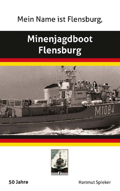 Meine Name ist Flensburg, Minenjagdboot Flensburg - Hartmut Spieker