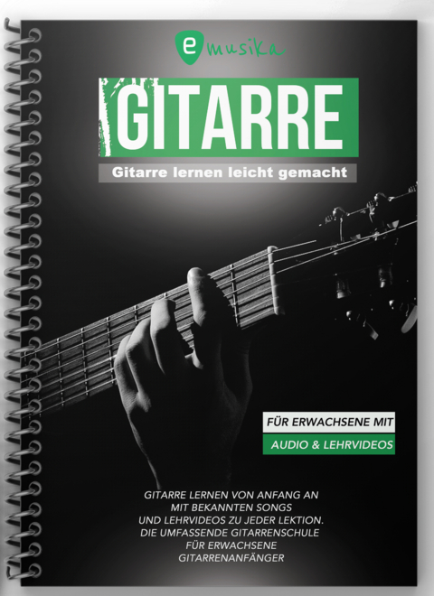 Gitarre lernen leicht gemacht für Erwachsene mit Audio und Lehrvideos - Sebastian Schulz