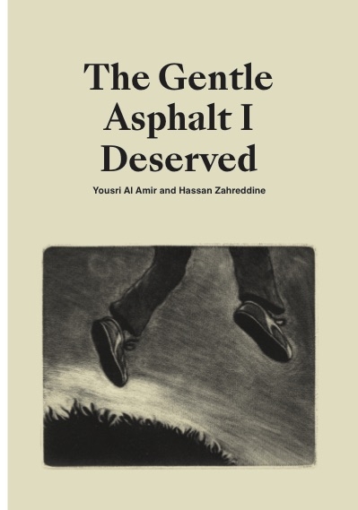 The Gentle Asphalt I Deserved - Yousri Al Amir