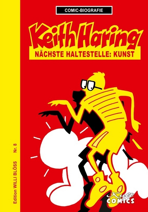 Comicbiographie Keith Haring - Willi Blöss