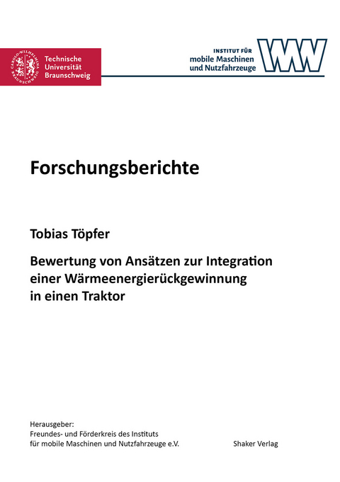 Bewertung von Ansätzen zur Integration einer Wärmeenergierückgewinnung in einen Traktor - Tobias Töpfer