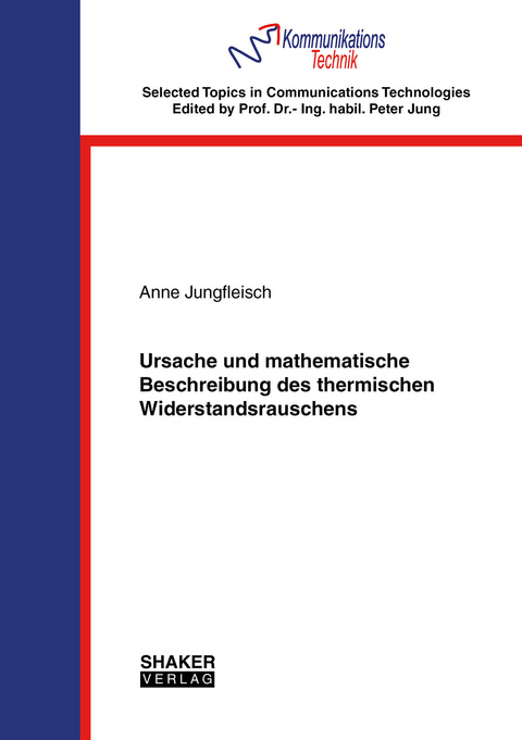 Ursache und mathematische Beschreibung des thermischen Widerstandsrauschens - Anne Jungfleisch
