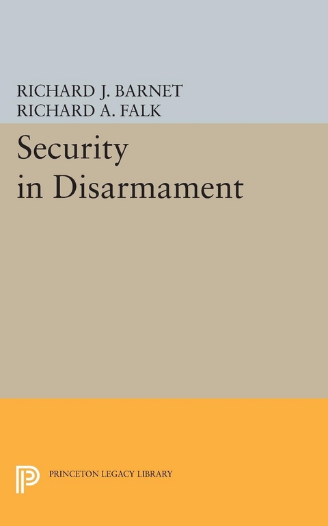 Security in Disarmament -  Richard J. Barnet,  Richard A. Falk