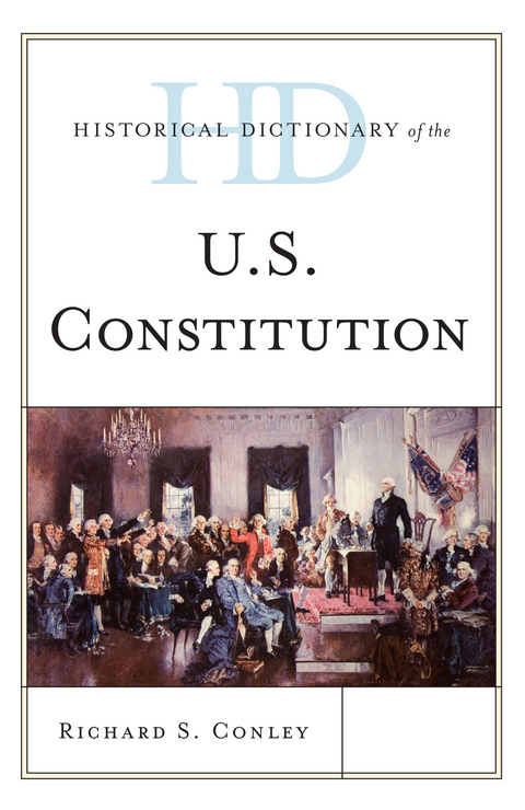 Historical Dictionary of the U.S. Constitution -  Richard S. Conley