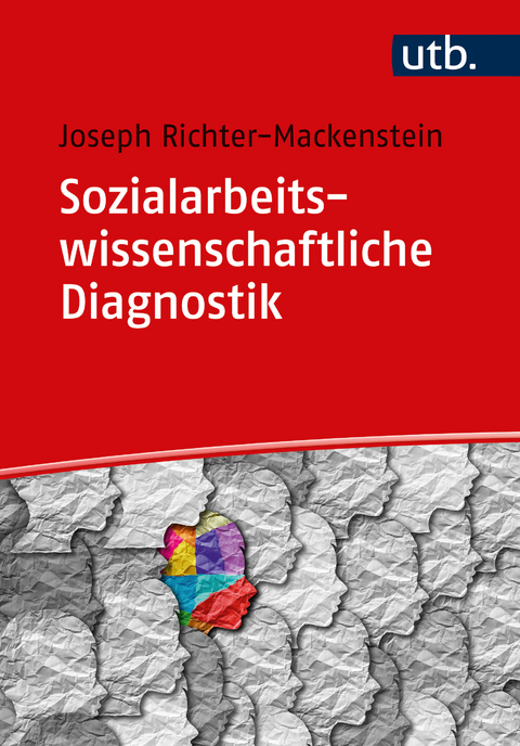 Sozialarbeitswissenschaftliche Diagnostik - Joseph Richter-Mackenstein
