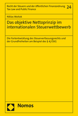 Das objektive Nettoprinzip im internationalen Steuerwettbewerb - Niklas Woitok