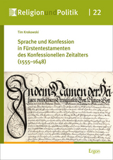 Sprache und Konfession in Fürstentestamenten des Konfessionellen Zeitalters (1555–1648) - Tim Krokowski