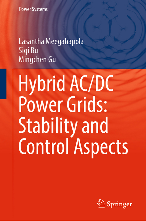 Hybrid AC/DC Power Grids: Stability and Control Aspects - Lasantha Meegahapola, Siqi Bu, Mingchen Gu