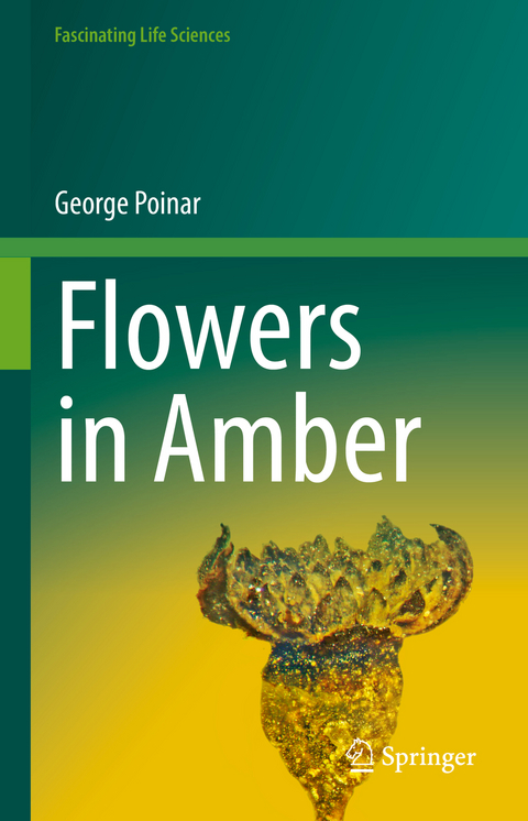 Flowers in Amber - George Poinar