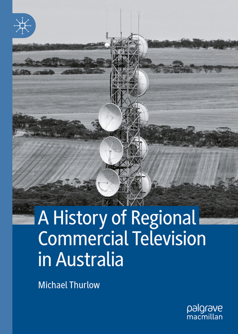 A History of Regional Commercial Television in Australia - Michael Thurlow