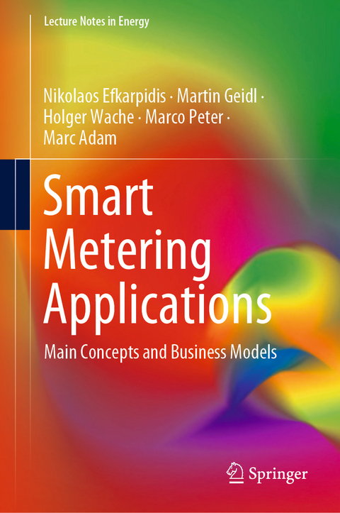 Smart Metering Applications - Nikolaos Efkarpidis, Martin Geidl, Holger Wache, Marco Peter, Marc Adam