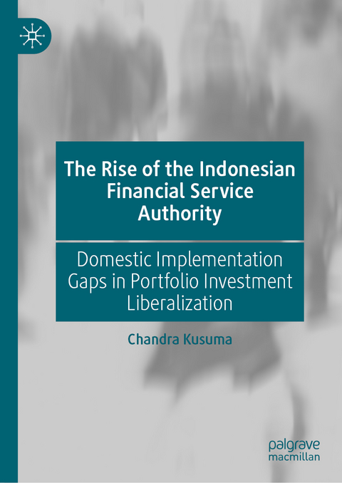 The Rise of the Indonesian Financial Service Authority - Chandra Kusuma