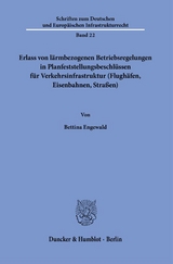 Erlass von lärmbezogenen Betriebsregelungen in Planfeststellungsbeschlüssen für Verkehrsinfrastruktur (Flughäfen, Eisenbahnen, Straßen). - Bettina Engewald