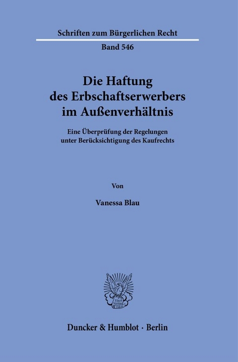 Die Haftung des Erbschaftserwerbers im Außenverhältnis. - Vanessa Blau