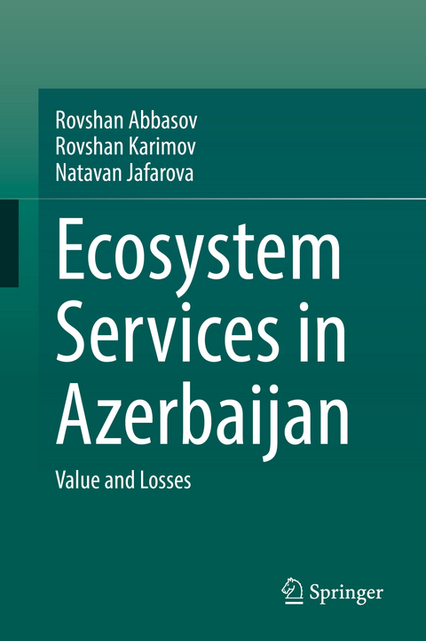 Ecosystem Services in Azerbaijan - Rovshan Abbasov, Rovshan Karimov, Natavan Jafarova