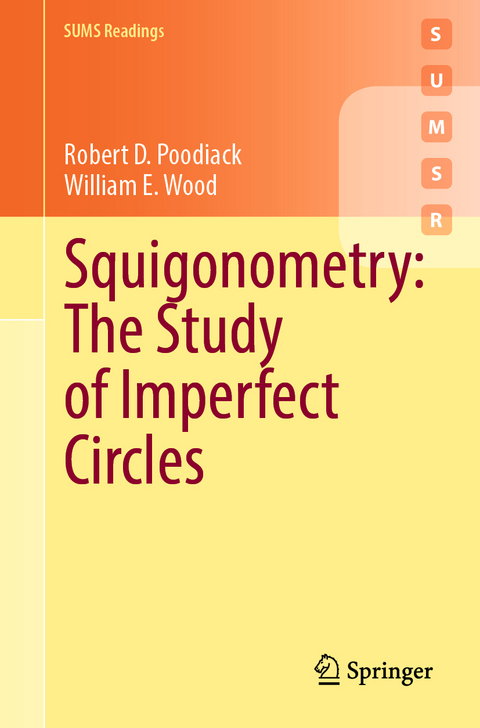 Squigonometry: The Study of Imperfect Circles - Robert D. Poodiack, William E. Wood