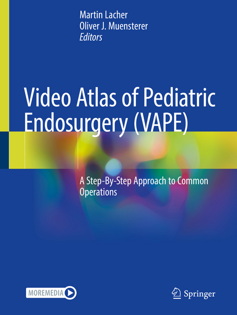 Video Atlas of Pediatric Endosurgery (VAPE) - 