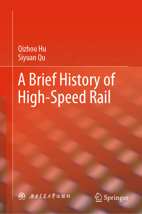 A Brief History of High-Speed Rail - Qizhou Hu, Siyuan Qu