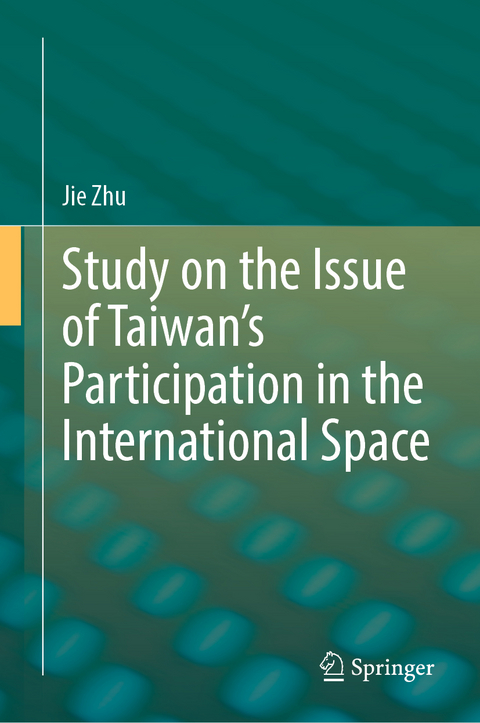 Study on the Issue of Taiwan’s Participation in the International Space - Jie Zhu