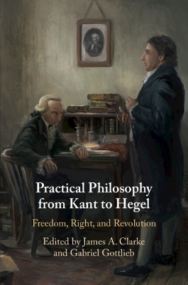 Practical Philosophy from Kant to Hegel - 