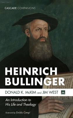 Heinrich Bullinger - Donald K McKim, Jim West