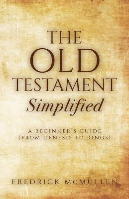 The Old Testament Simplified - Fredrick McMullen