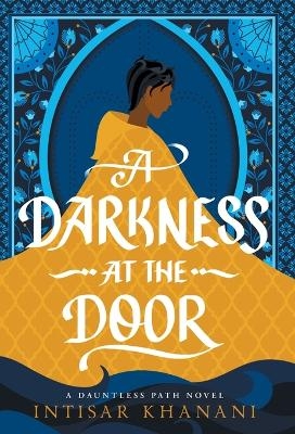 A Darkness at the Door - Intisar Khanani