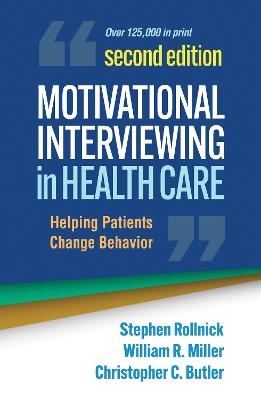 Motivational Interviewing in Health Care, Second Edition - Stephen Rollnick, William R. Miller, Christopher C. Butler