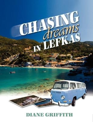 Chasing Dreams in Lefkas - Diane Griffith