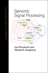 Genomic Signal Processing -  Edward R. Dougherty,  Ilya Shmulevich