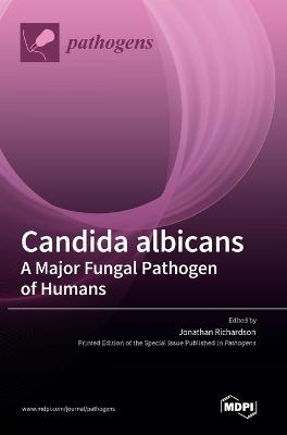 Candida albicans A Major Fungal Pathogen of Humans