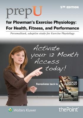PrepU for Plowman's Exercise Physiology - Dr. Sharon A. Plowman, Dr. Denise L. Smith