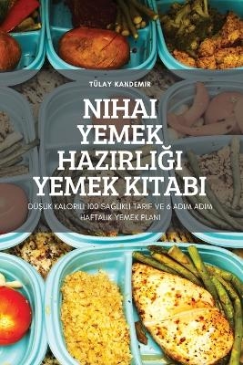 Nihai Yemek HazirliĞi Yemek Kitabi -  Tülay Kandemir